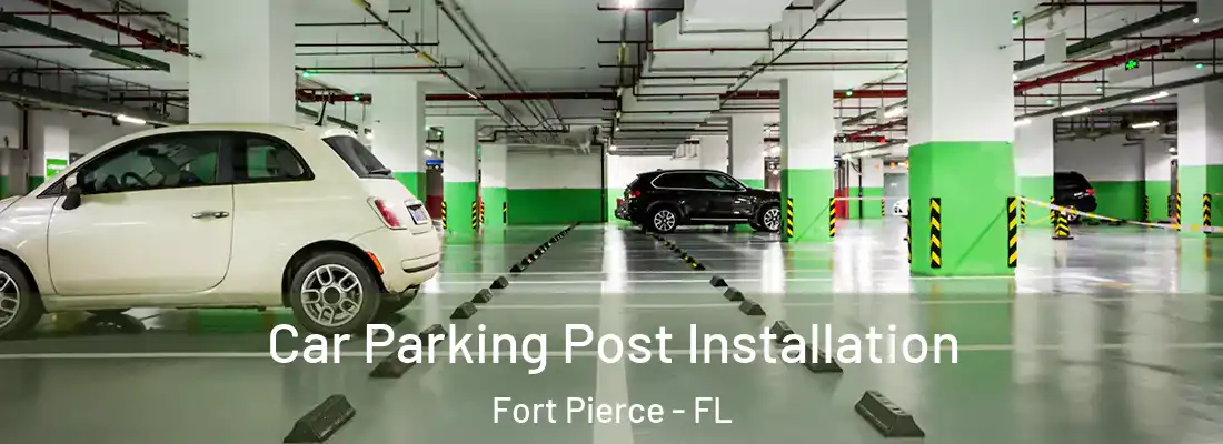  Car Parking Post Installation Fort Pierce - FL