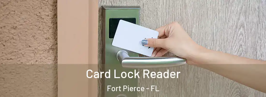 Card Lock Reader Fort Pierce - FL