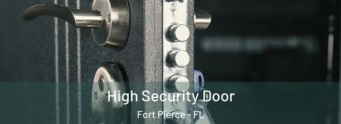  High Security Door Fort Pierce - FL