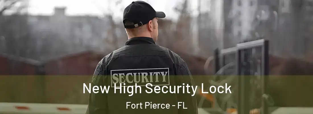  New High Security Lock Fort Pierce - FL