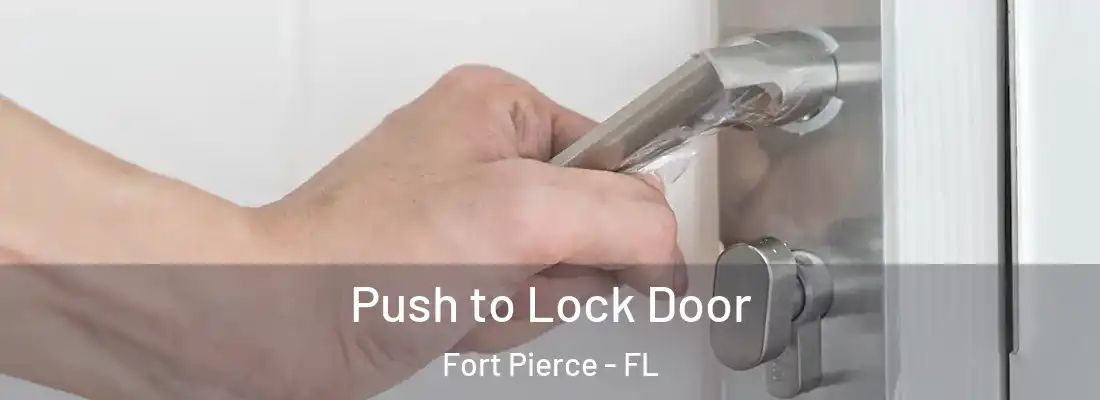  Push to Lock Door Fort Pierce - FL