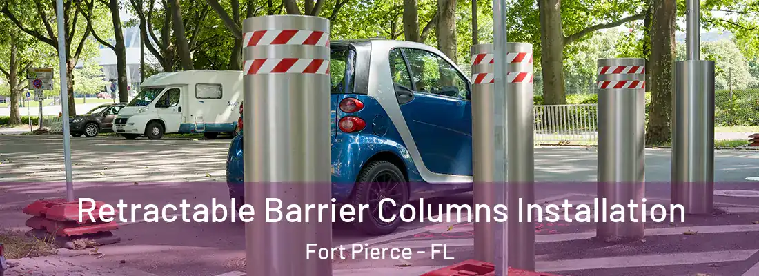 Retractable Barrier Columns Installation Fort Pierce - FL