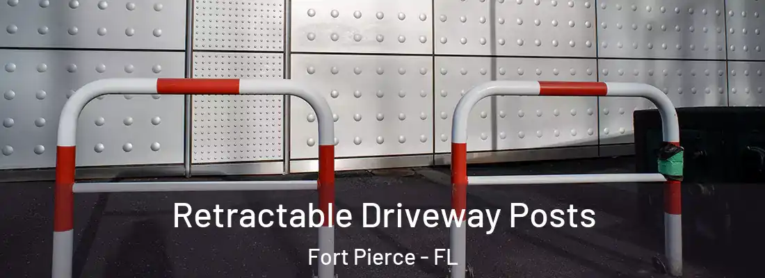 Retractable Driveway Posts Fort Pierce - FL