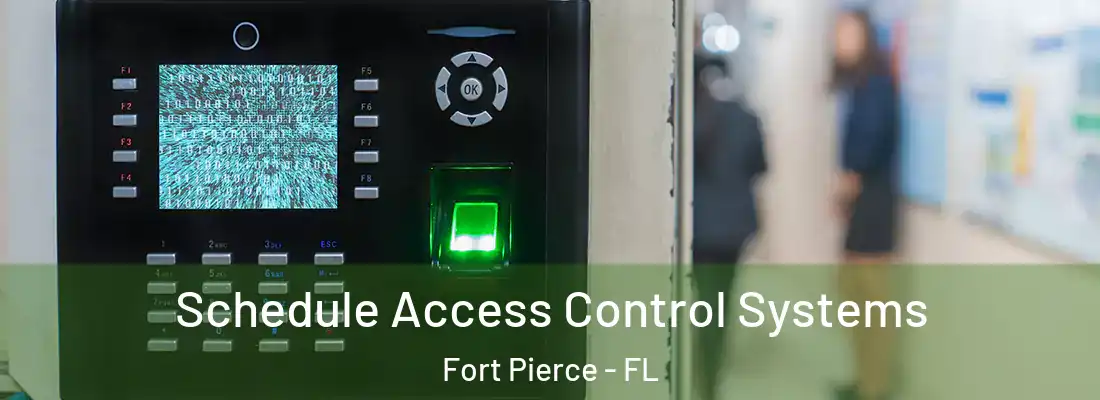  Schedule Access Control Systems Fort Pierce - FL
